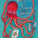 If An Octopus Could Palm by Dan and Dave