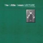 The Little Green Lecture by Pit Hartling