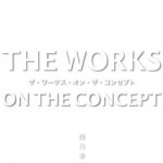 THE WORKS ON THE CONCEPT