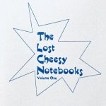 The Lost Cheesy Notebooks – Volume One